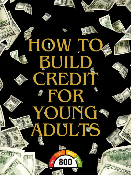 How to Build Credit as a Young Adult (18+)